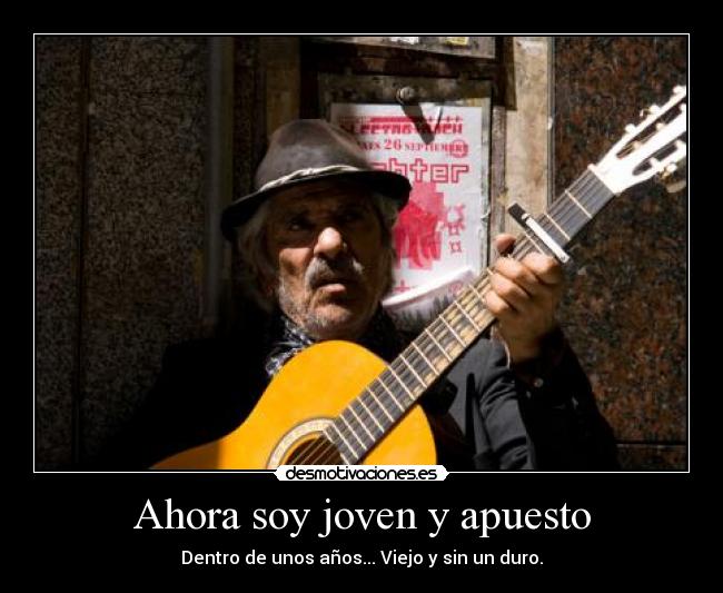 Ahora soy joven y apuesto - 