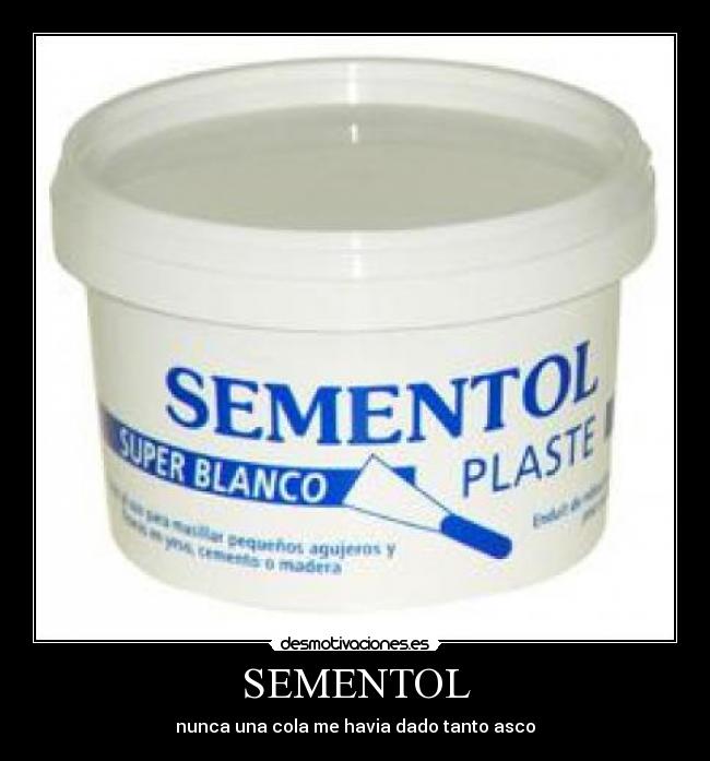 SEMENTOL - nunca una cola me havia dado tanto asco