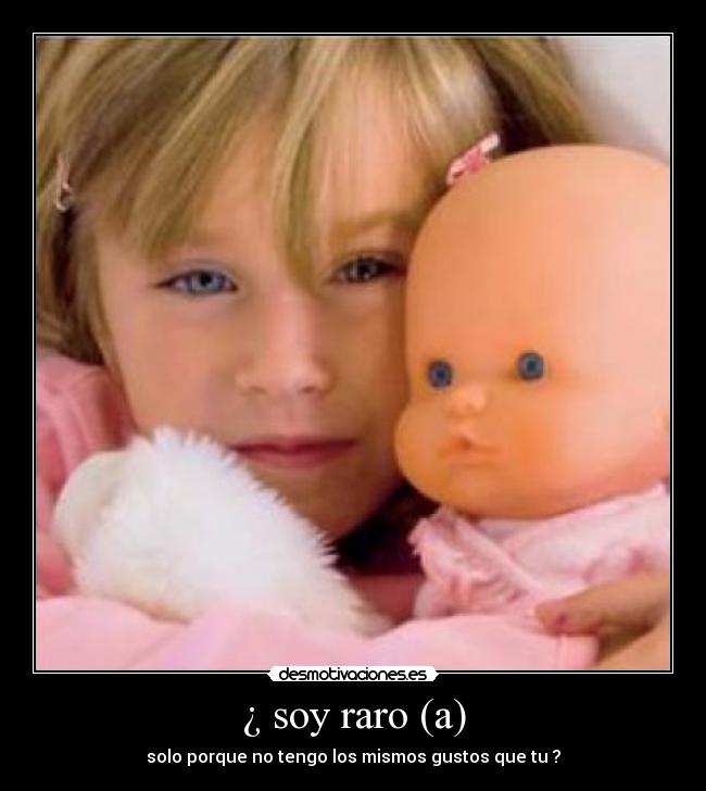 ¿ soy raro (a) -