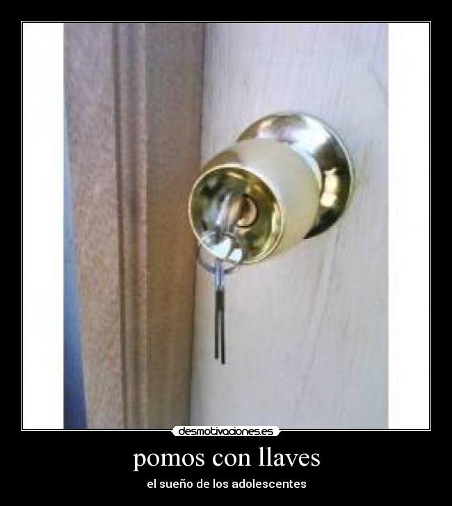 pomos con llaves - el sueño de los adolescentes