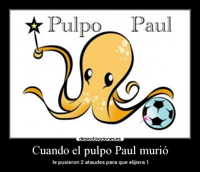 Cuando el pulpo Paul murió - 
