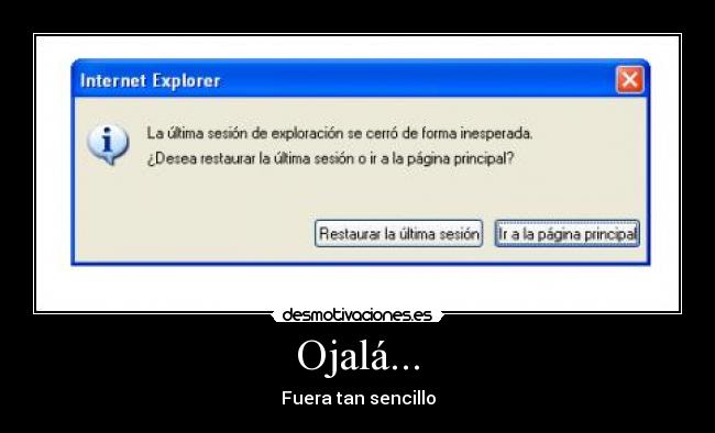 Ojalá... - Fuera tan sencillo