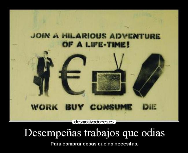 Desempeñas trabajos que odias -