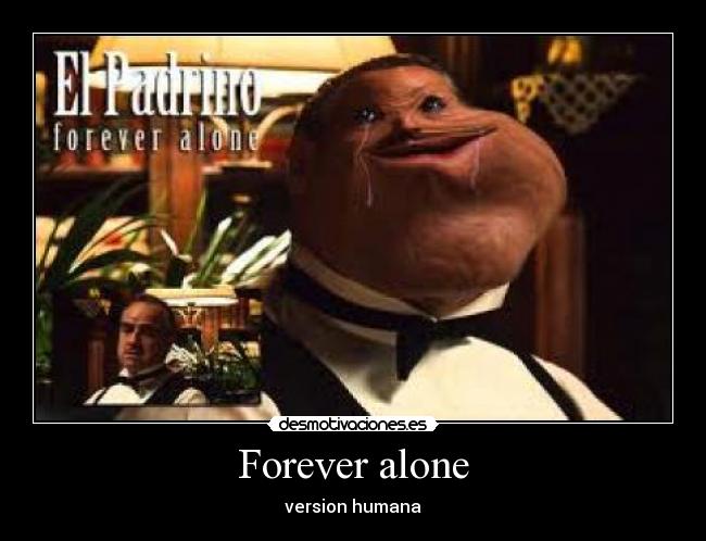 carteles forever alone desmotivaciones