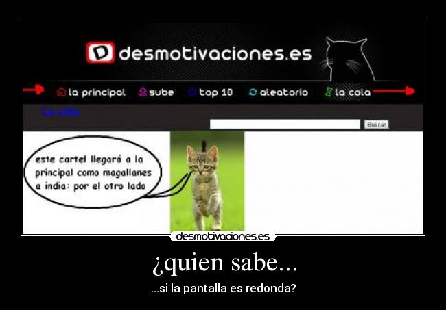 ¿quien sabe... - ...si la pantalla es redonda?