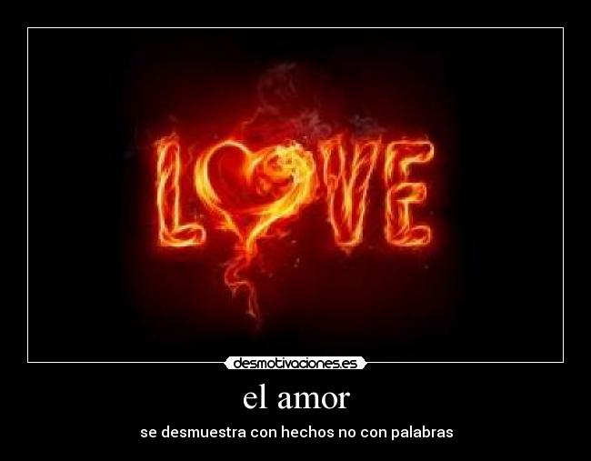 el amor - se desmuestra con hechos no con palabras