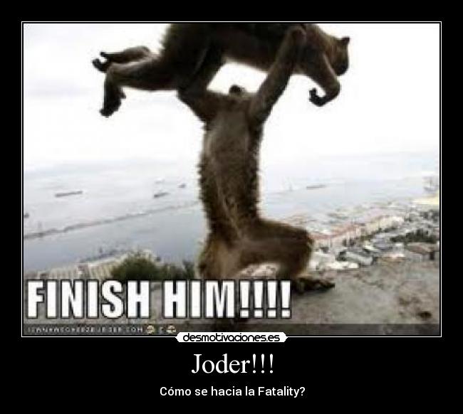 Joder!!! - Cómo se hacia la Fatality?