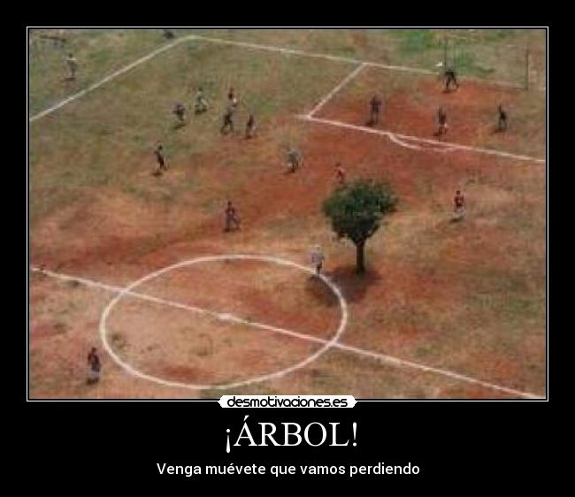 ¡ÁRBOL! - Venga muévete que vamos perdiendo