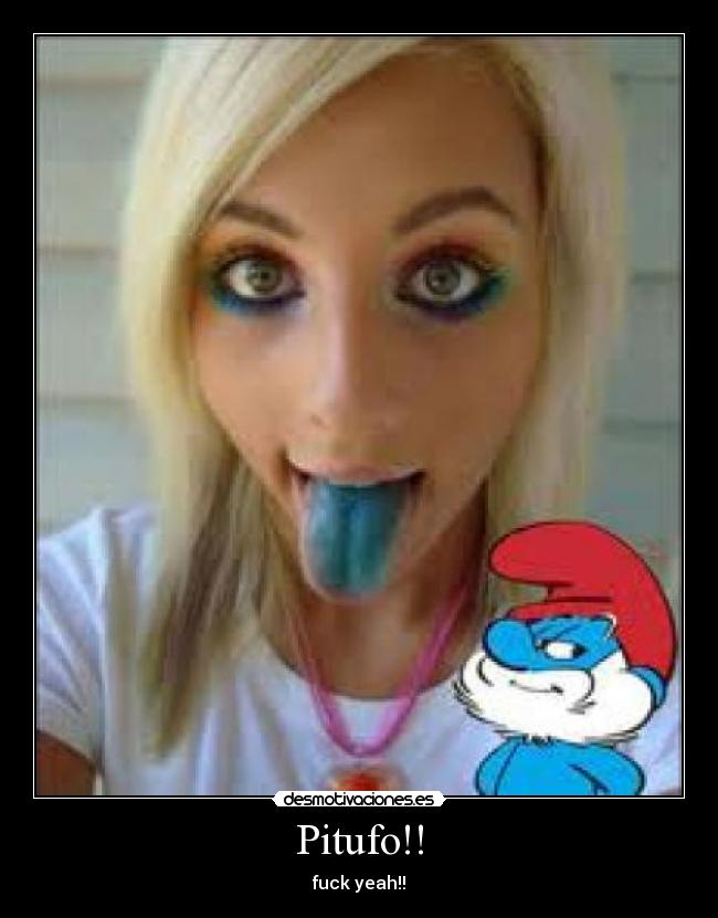 Pitufo!! - fuck yeah!!