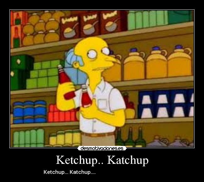 Ketchup.. Katchup - 