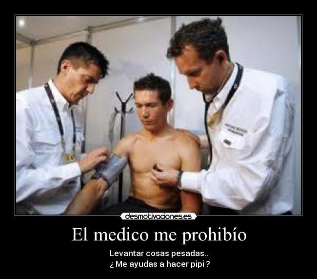 El medico me prohibío -