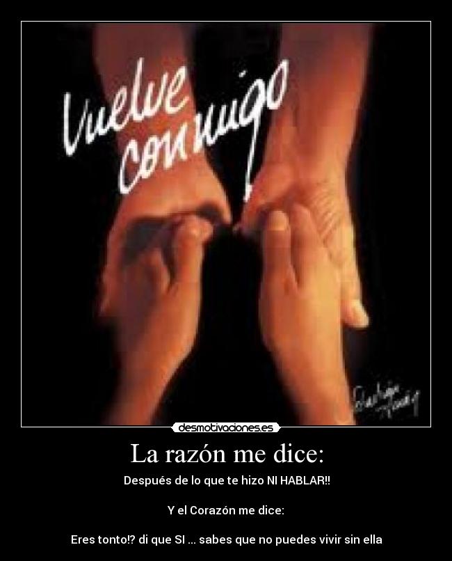 La razón me dice: -