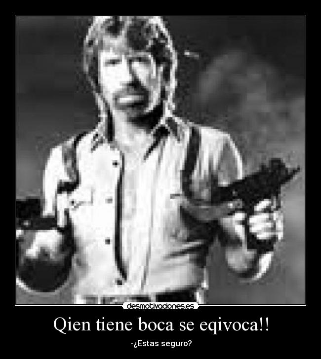 Qien tiene boca se eqivoca!! - 