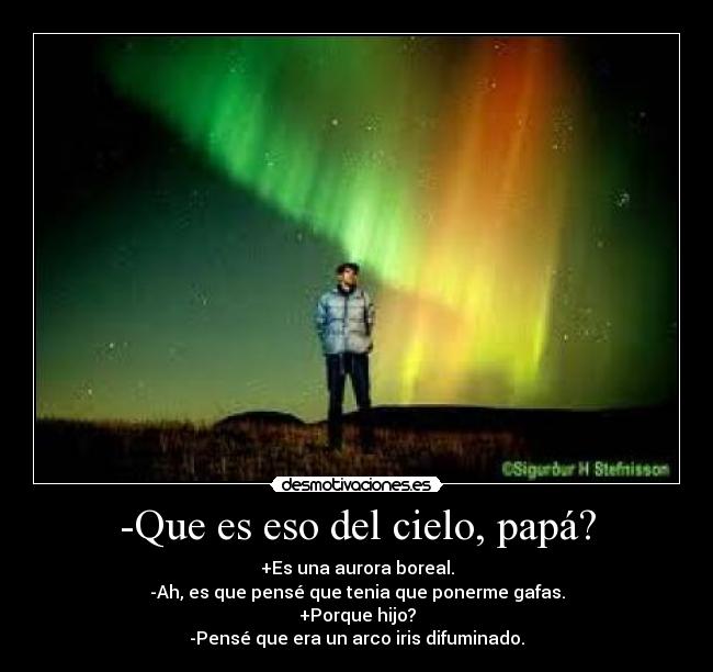 -Que es eso del cielo, papá? -