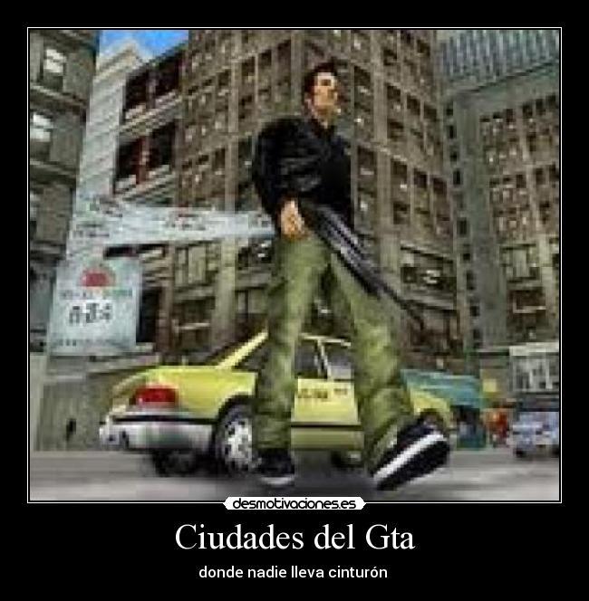 Ciudades del Gta - donde nadie lleva cinturón