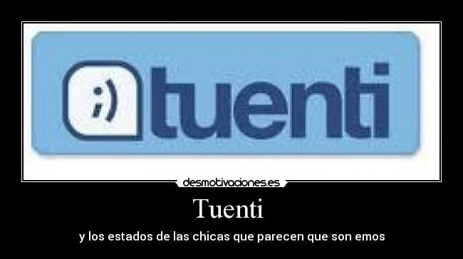 Tuenti  - y los estados de las chicas que parecen que son emos