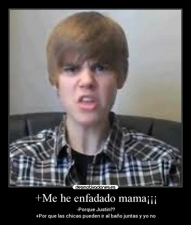 +Me he enfadado mama¡¡¡ -