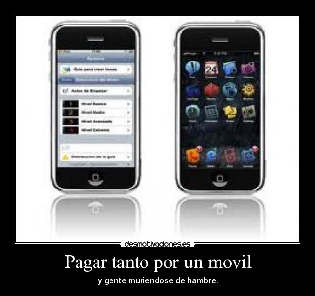 Pagar tanto por un movil -