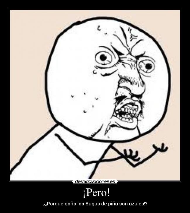 ¡Pero! -
