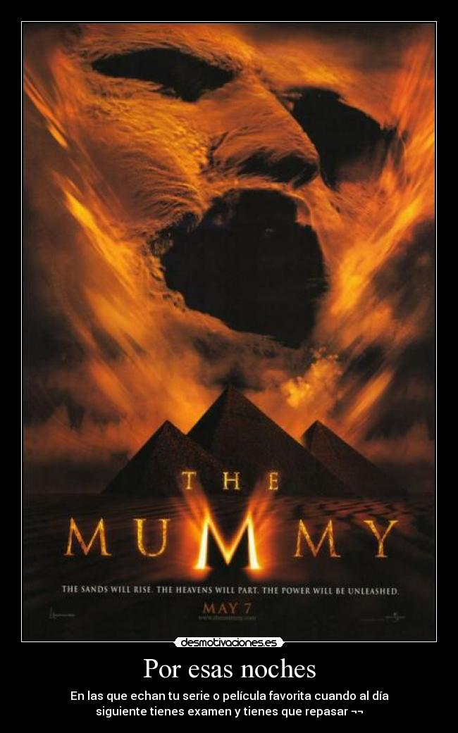 Por esas noches - En las que echan tu serie o película favorita cuando al día
siguiente tienes examen y tienes que repasar ¬¬