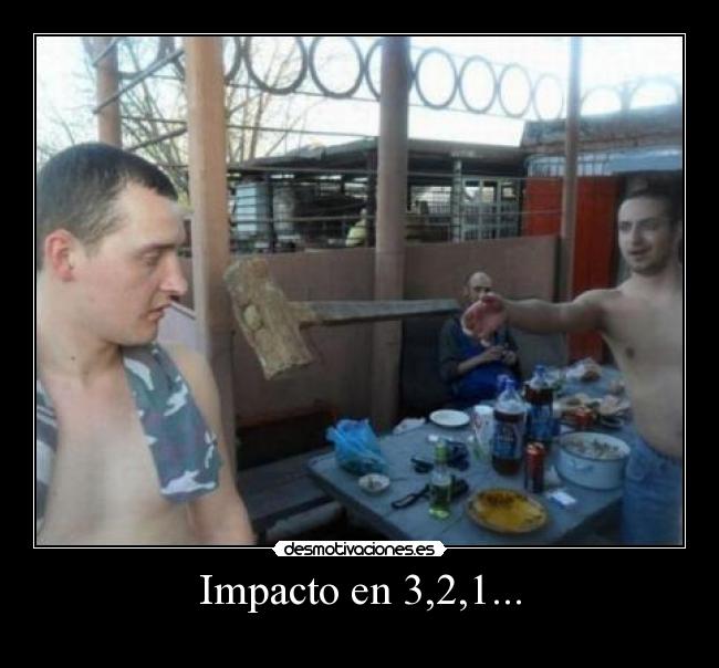 Impacto en 3,2,1... -          