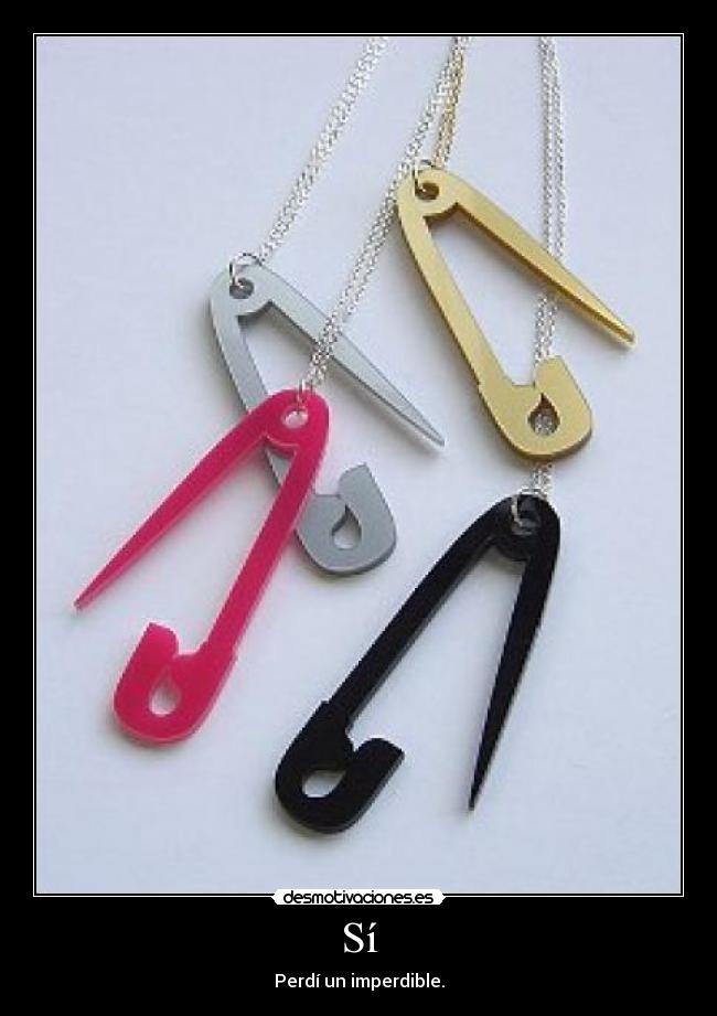 Sí - Perdí un imperdible.