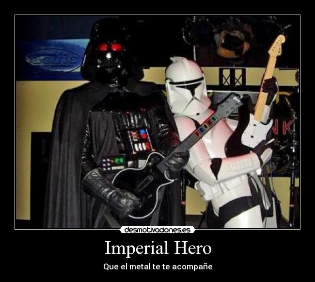 Imperial Hero - Que el metal te te acompañe