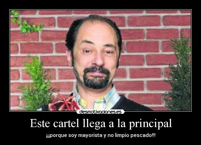 Este cartel llega a la principal - ¡¡¡porque soy mayorista y no limpio pescado!!!