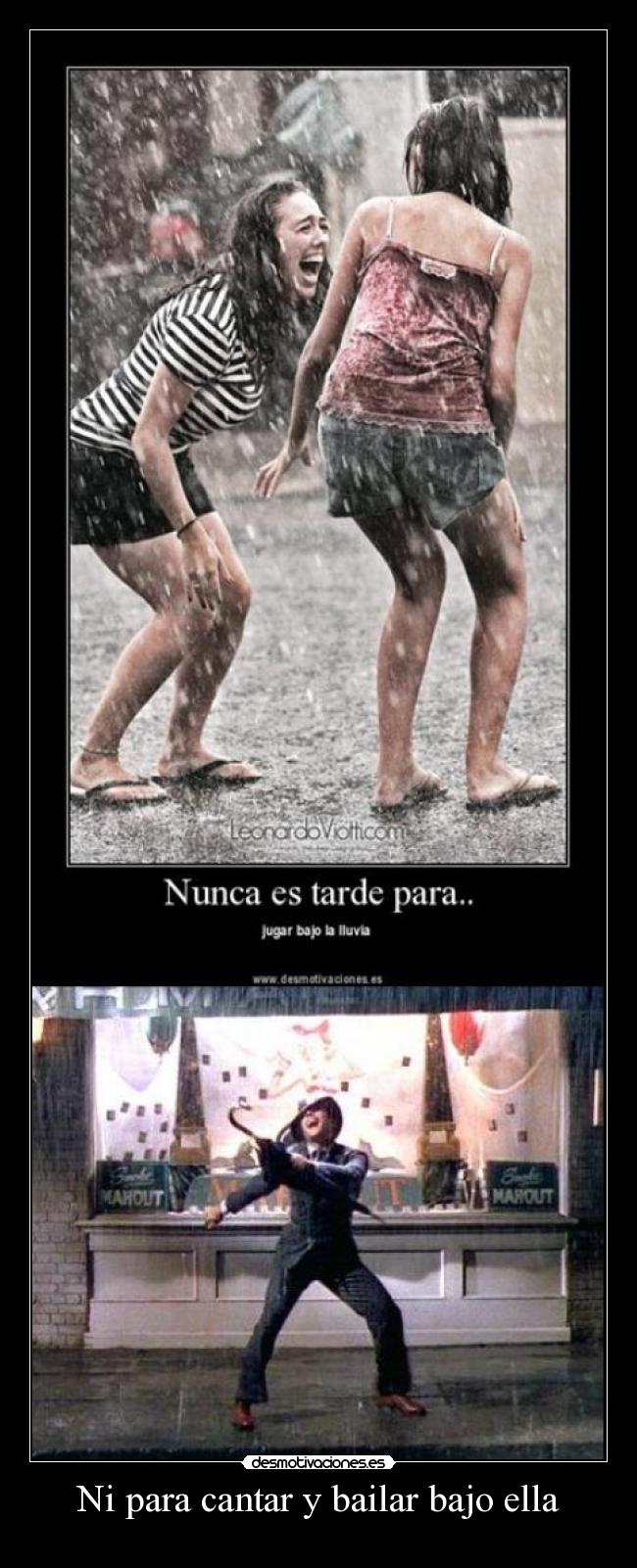 Ni para cantar y bailar bajo ella -