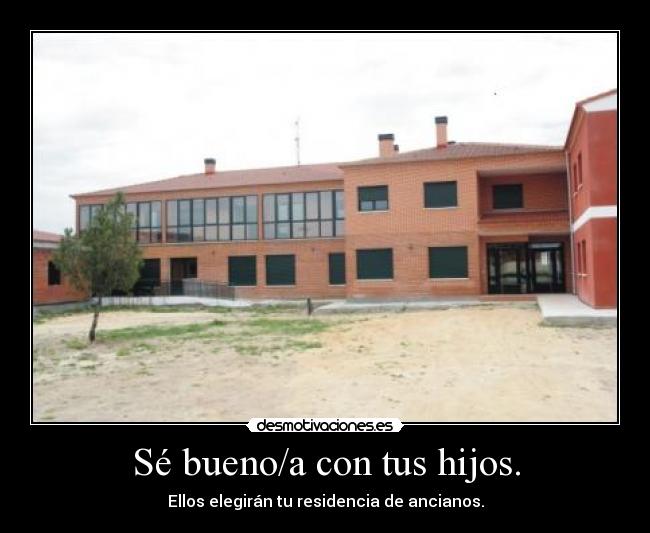 carteles se buenoa con tus hijos desmotivaciones