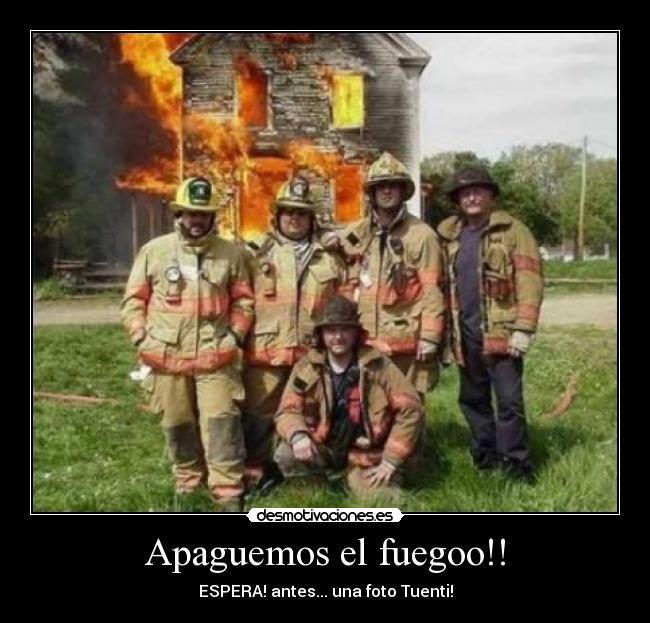 Apaguemos el fuegoo!! -