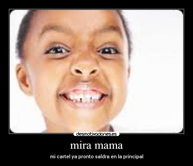 mira mama - mi cartel ya pronto saldra en la principal