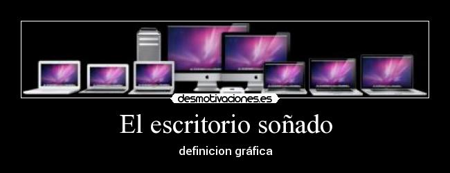 El escritorio soñado - definicion gráfica