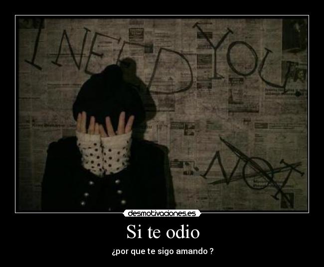 Si te odio -