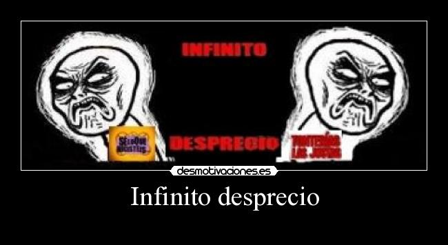 Infinito desprecio - 