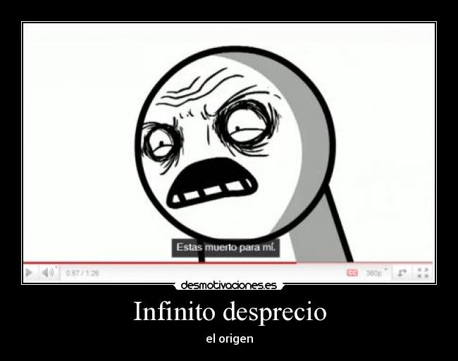 Infinito desprecio -