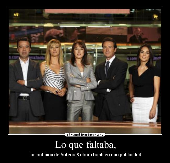 Lo que faltaba, - las noticias de Antena 3 ahora también con publicidad