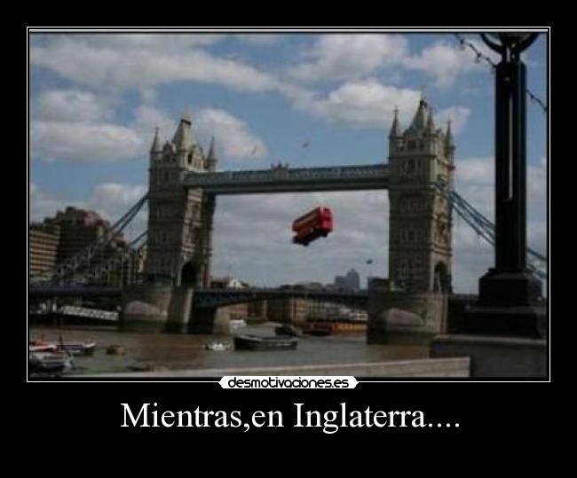 Mientras,en Inglaterra.... -