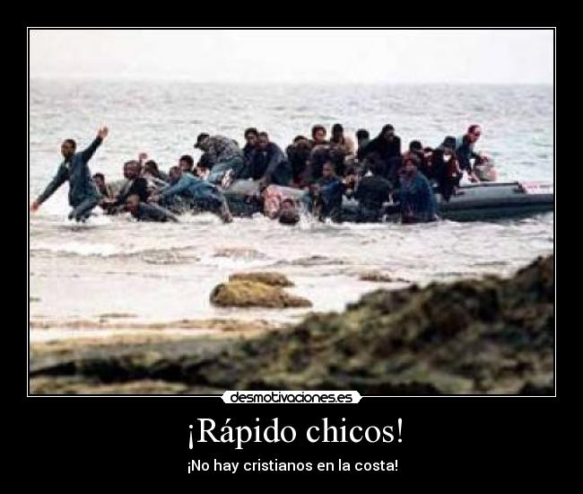 ¡Rápido chicos! - ¡No hay cristianos en la costa!