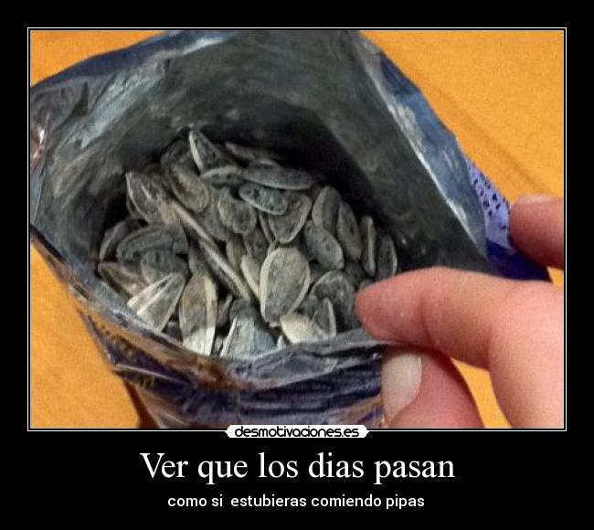Ver que los dias pasan -