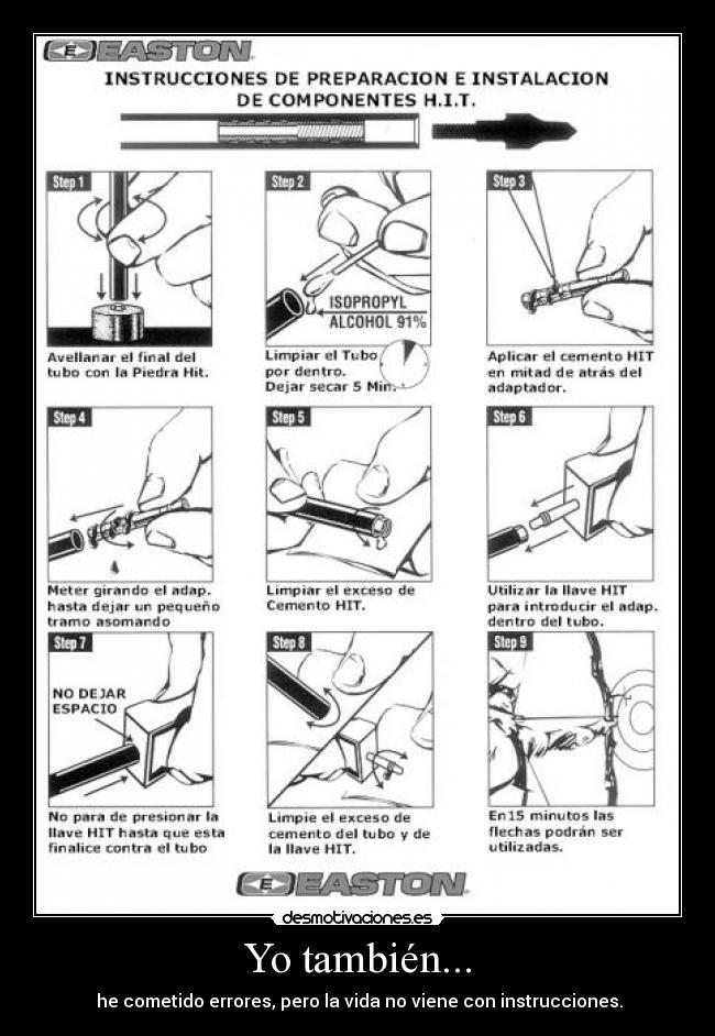 Yo también... - he cometido errores, pero la vida no viene con instrucciones.