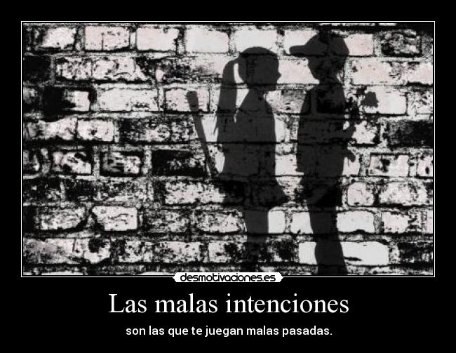 Las malas intenciones - 