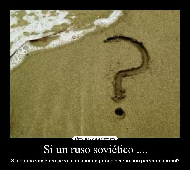 Si un ruso soviético .... -