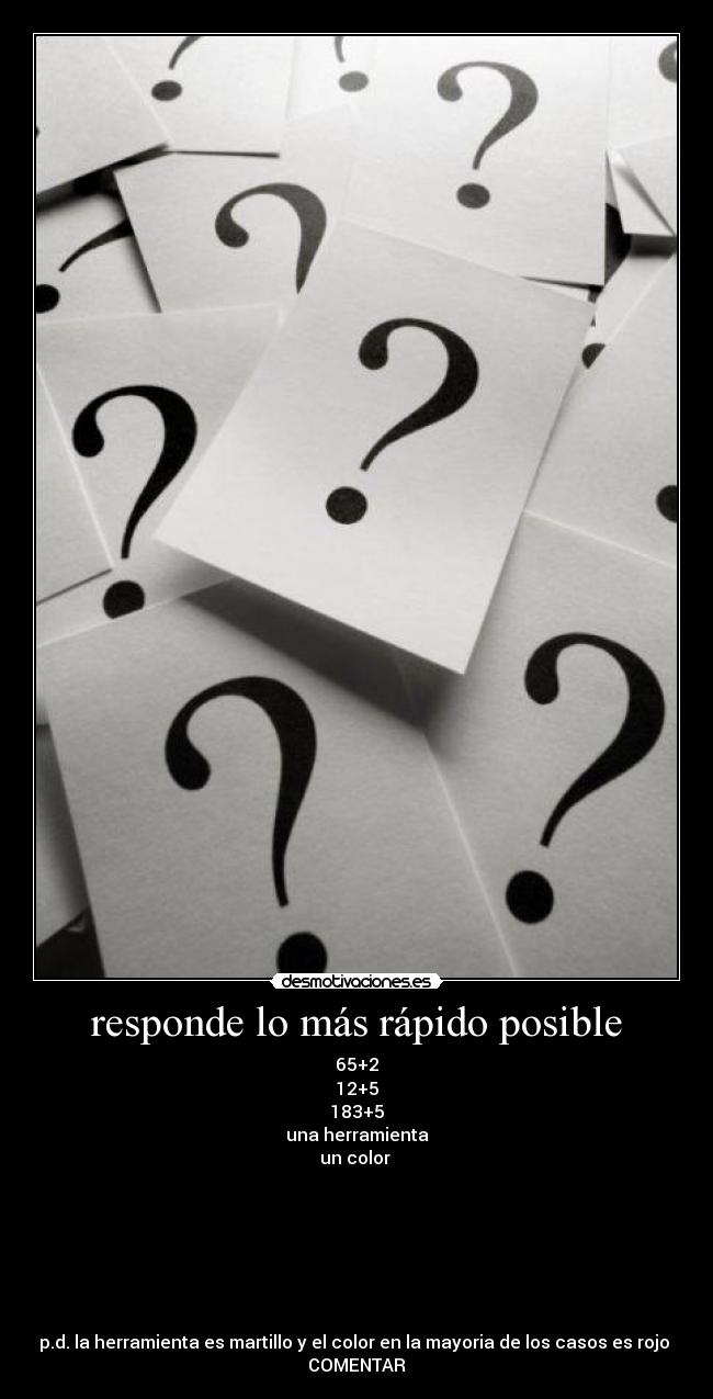 responde lo más rápido posible -