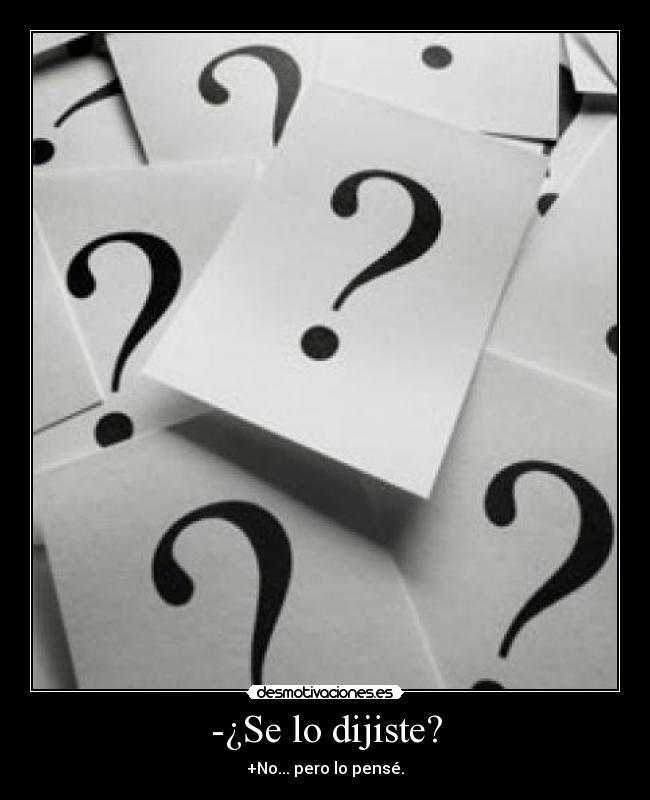 -¿Se lo dijiste? -