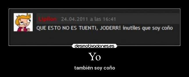 Yo - también soy coño