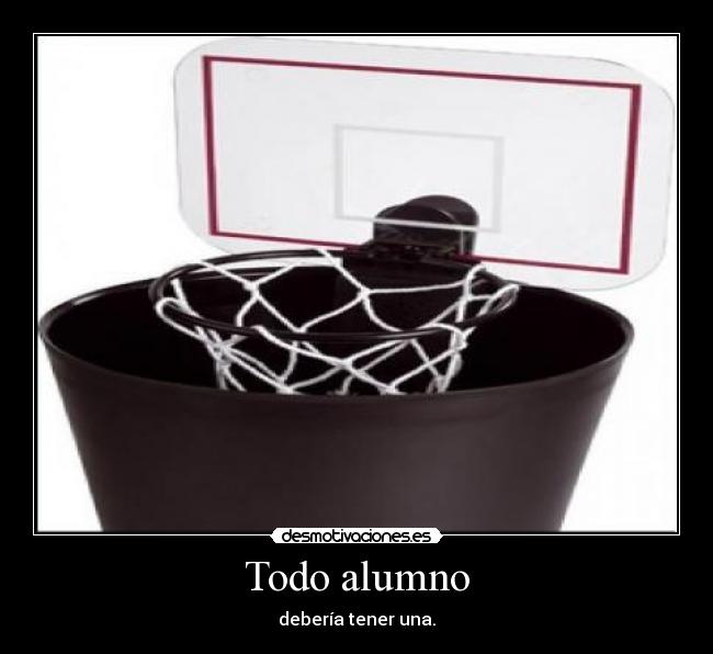 Todo alumno - debería tener una.