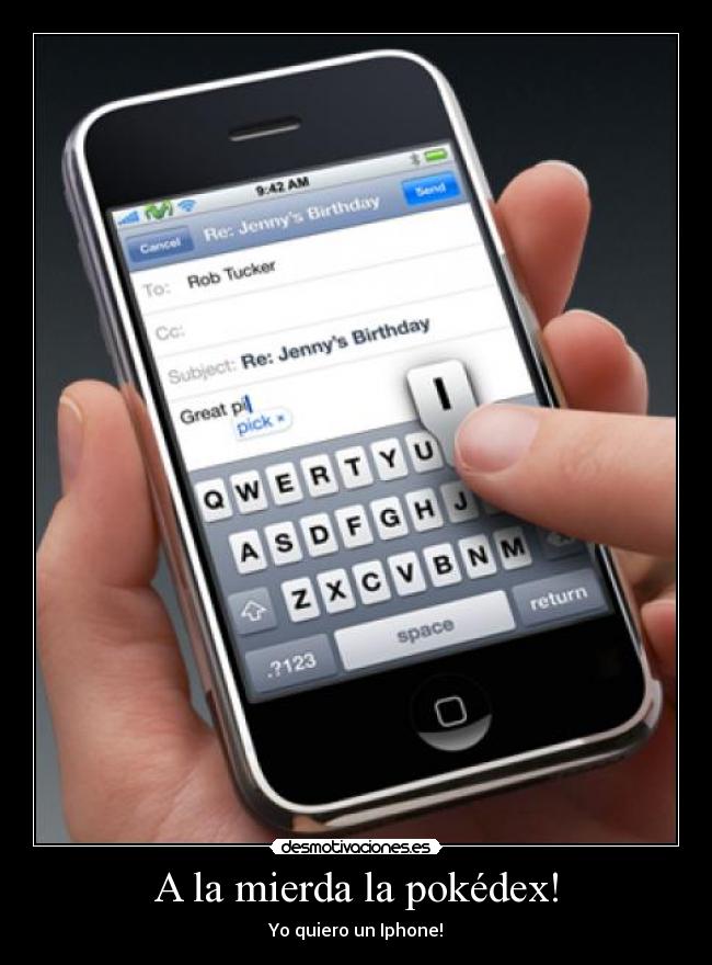 A la mierda la pokédex! - Yo quiero un Iphone!