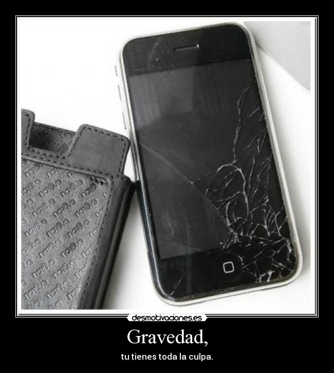 Gravedad, - tu tienes toda la culpa.