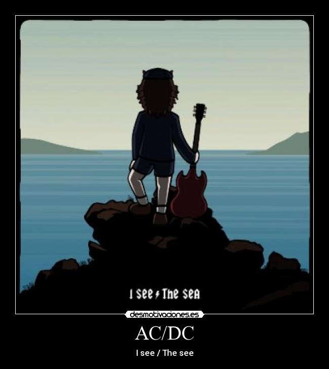 AC/DC - I see / The see
